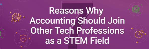 7ReasonsSTEM 7 Reasons Accounting Should Be a STEM Field