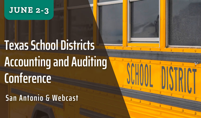 TSDAC 2025 Texas School Districts Accounting and Auditing Conference | San Antonio and Webcast | June 2-3