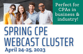 Spring CPE Webcast Cluster | Perfect for CPAs in business and industry
